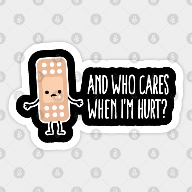 And who cares when I'm hurt first aid instructor Sticker by LaundryFactory